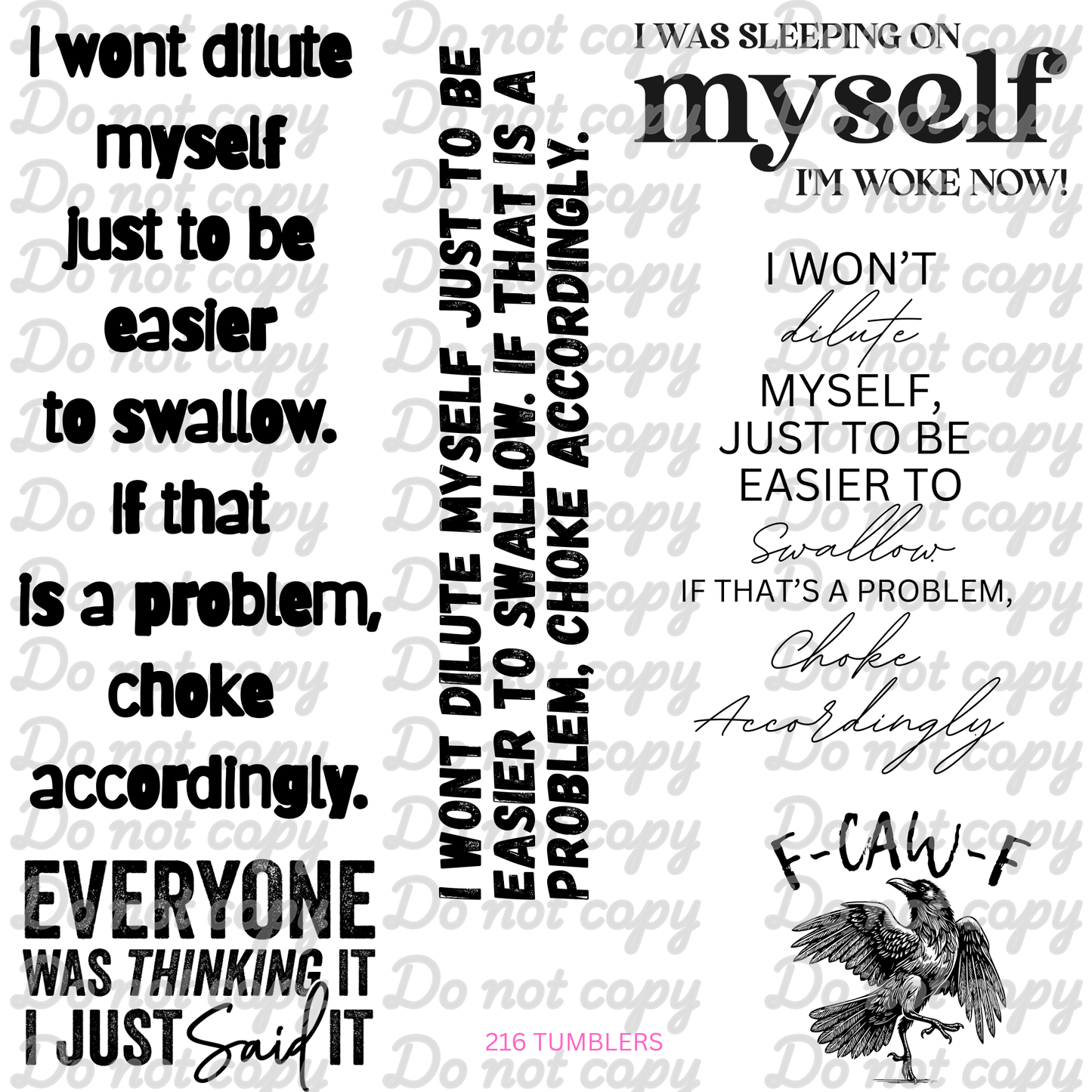 721 I WONT DILUTE MYSELF - 216 Tumblers