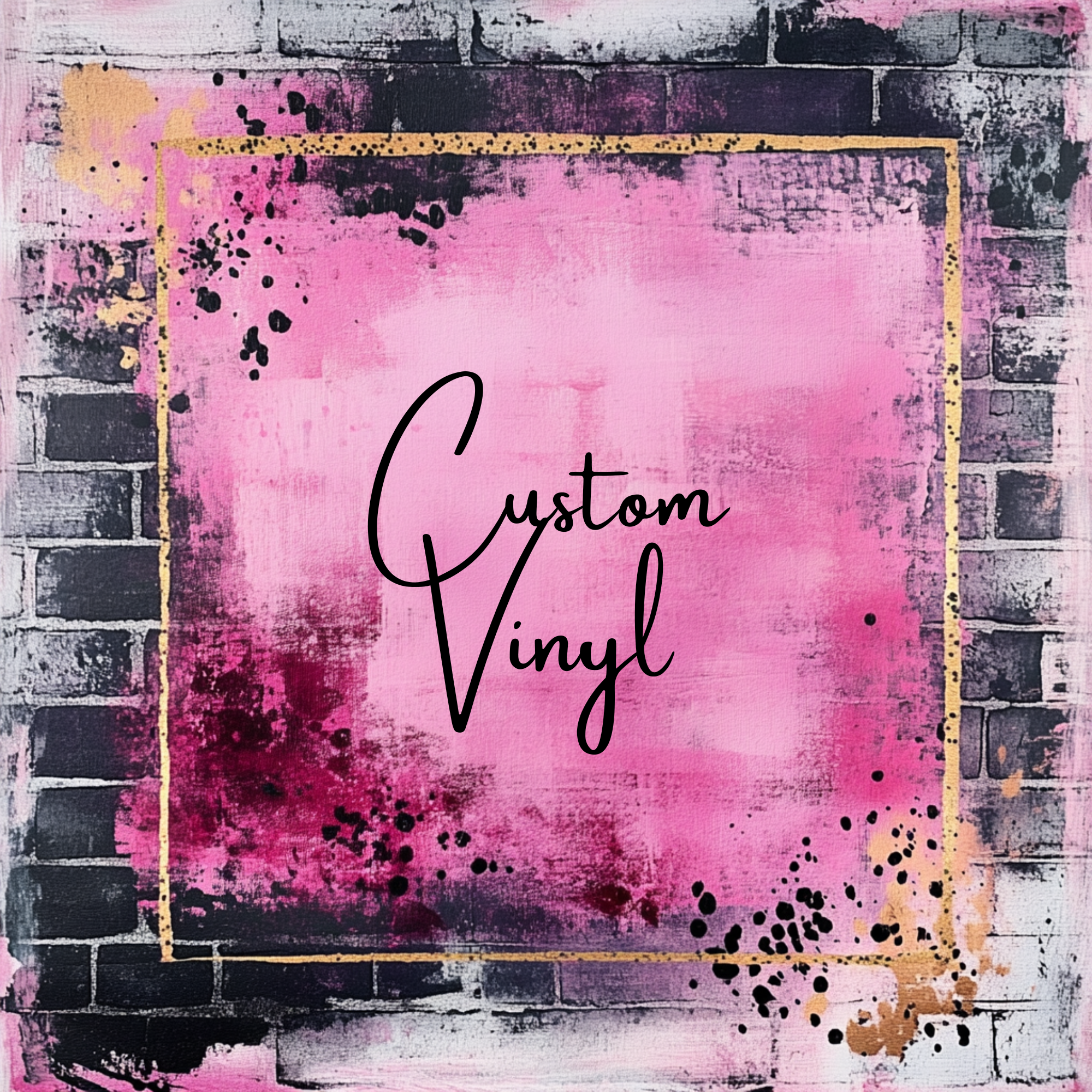 CUSTOM VINYL