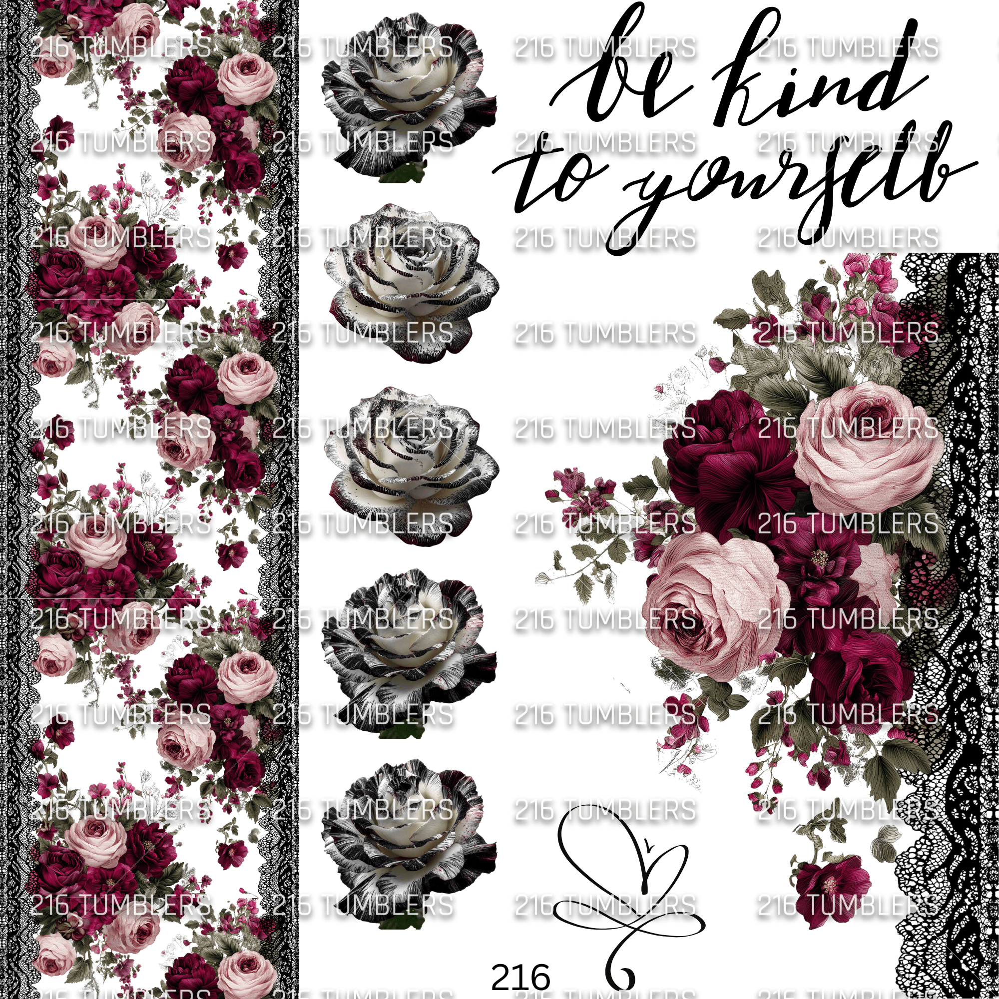1012 BE KIND TO YOURSELF FLORAL AND PEEK A BOO - 216 Tumblers