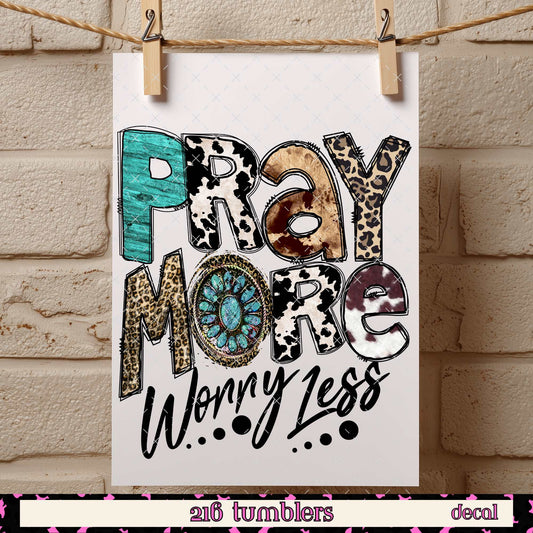 D 2 Pray more worry less