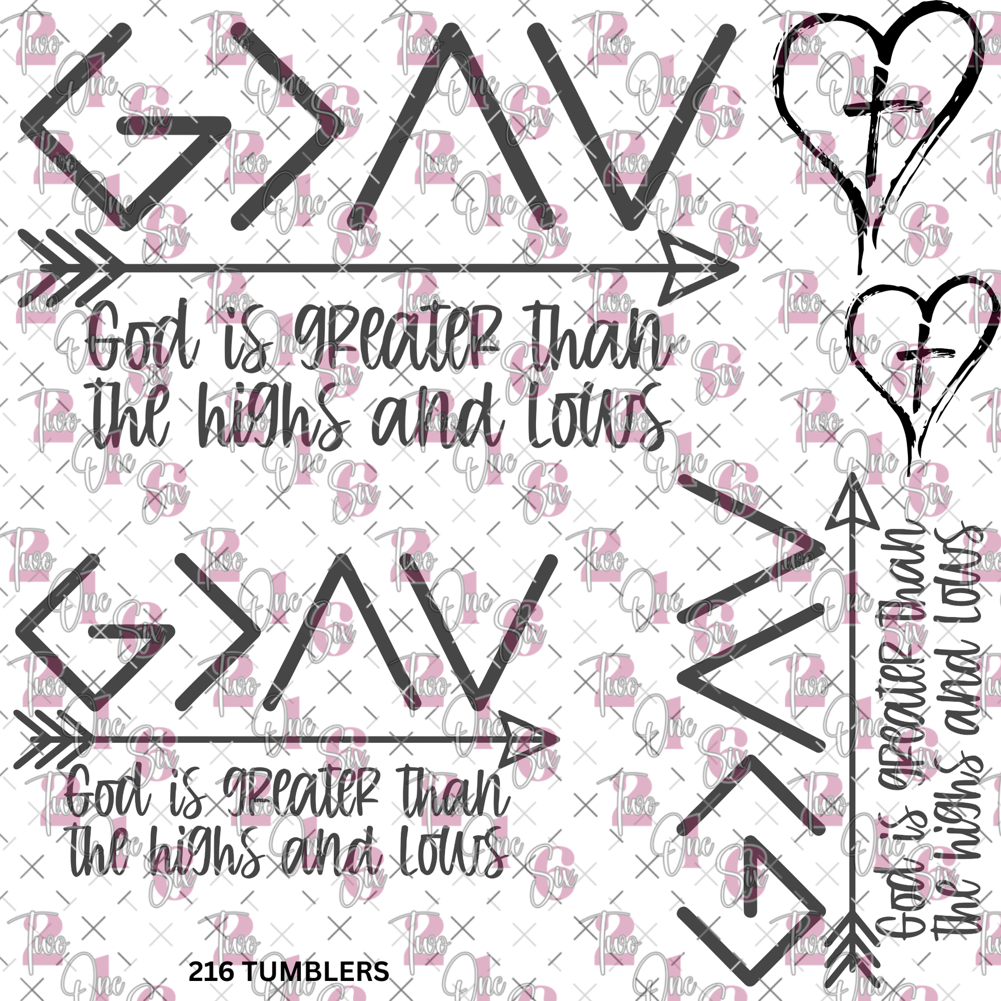 300 GOD IS GREATER THAN HIGHS AND LOWS - 216 Tumblers