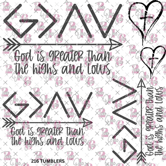 300 GOD IS GREATER THAN HIGHS AND LOWS - 216 Tumblers