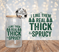 D - 142 Thick and Sprucy - 216 Tumblers
