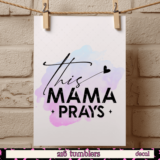 D 207 This mama prays - 216 Tumblers