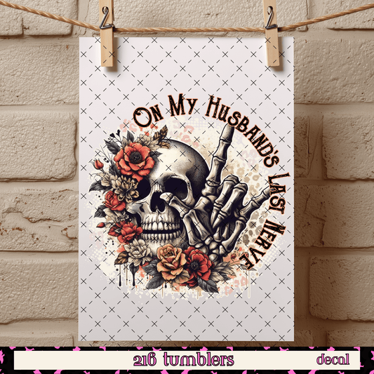 D 285 ON MY HUSBANDS LAST NERVE - 216 Tumblers