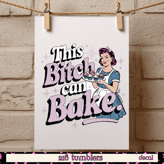 D 376 THIS BITCH CAN BAKE - 216 Tumblers