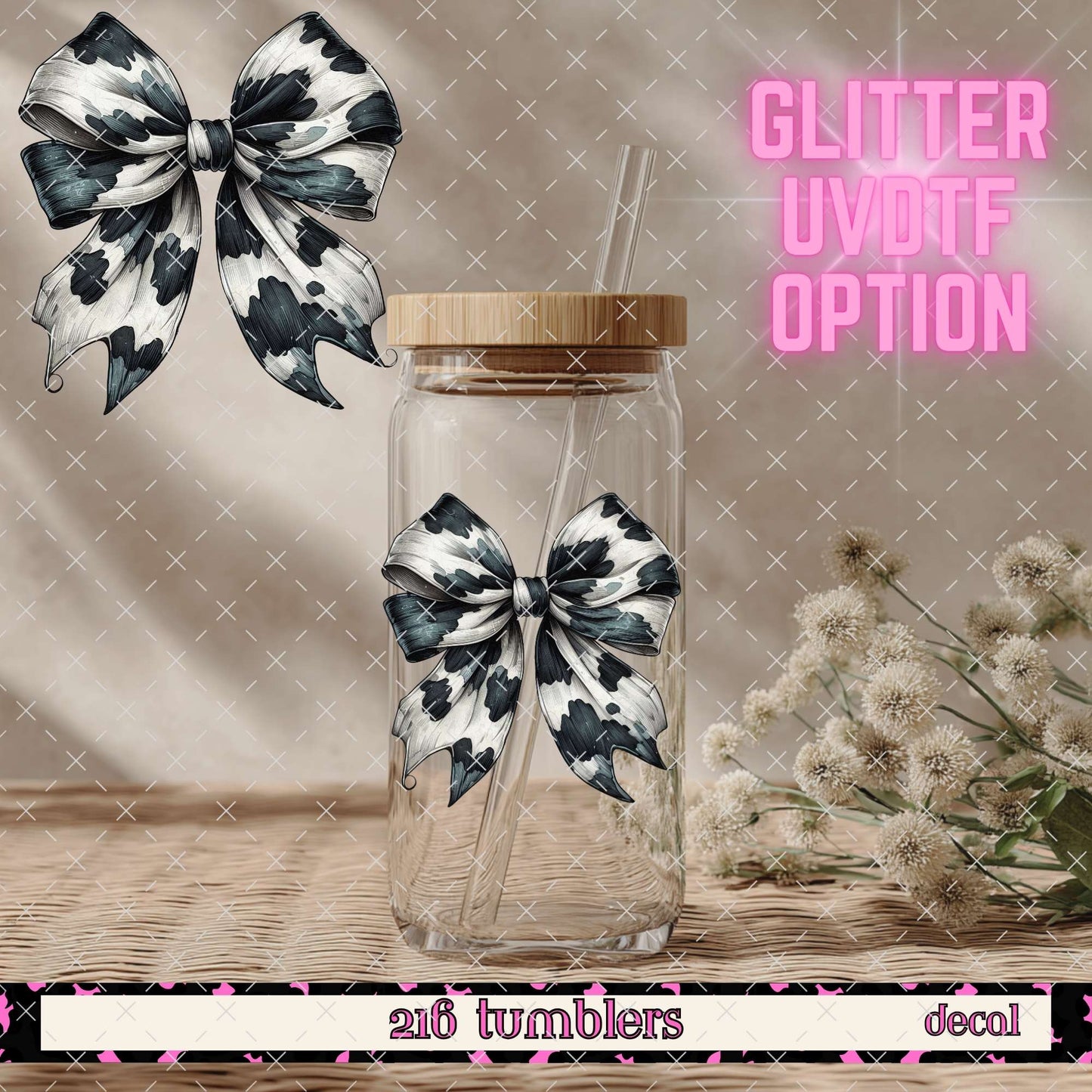 GLITTER UVDTF 401 COWHIDE BOW - 216 Tumblers