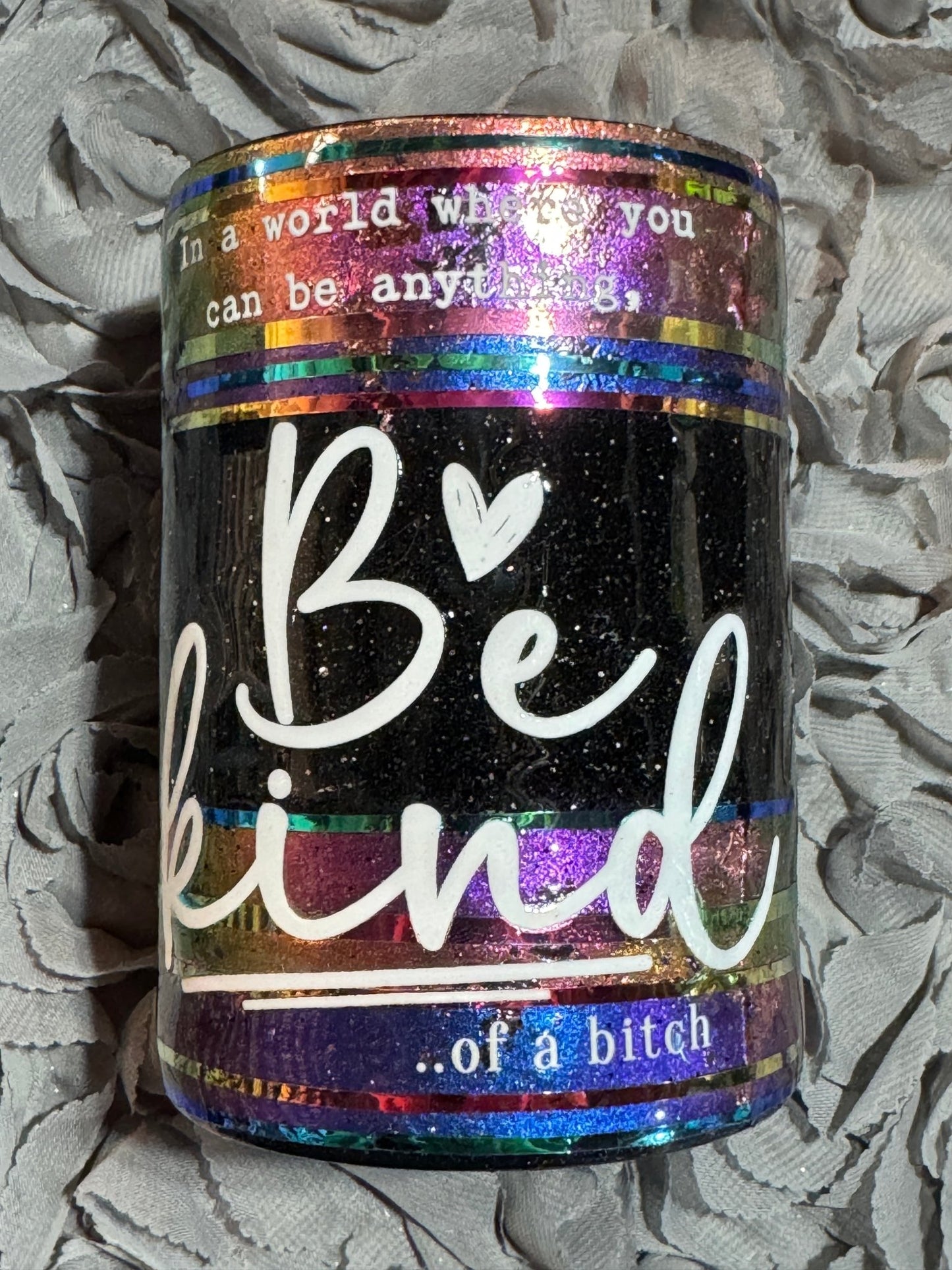 In A World where You can be anything Be Kind of a Bitch Tumbler - 216 Tumblers
