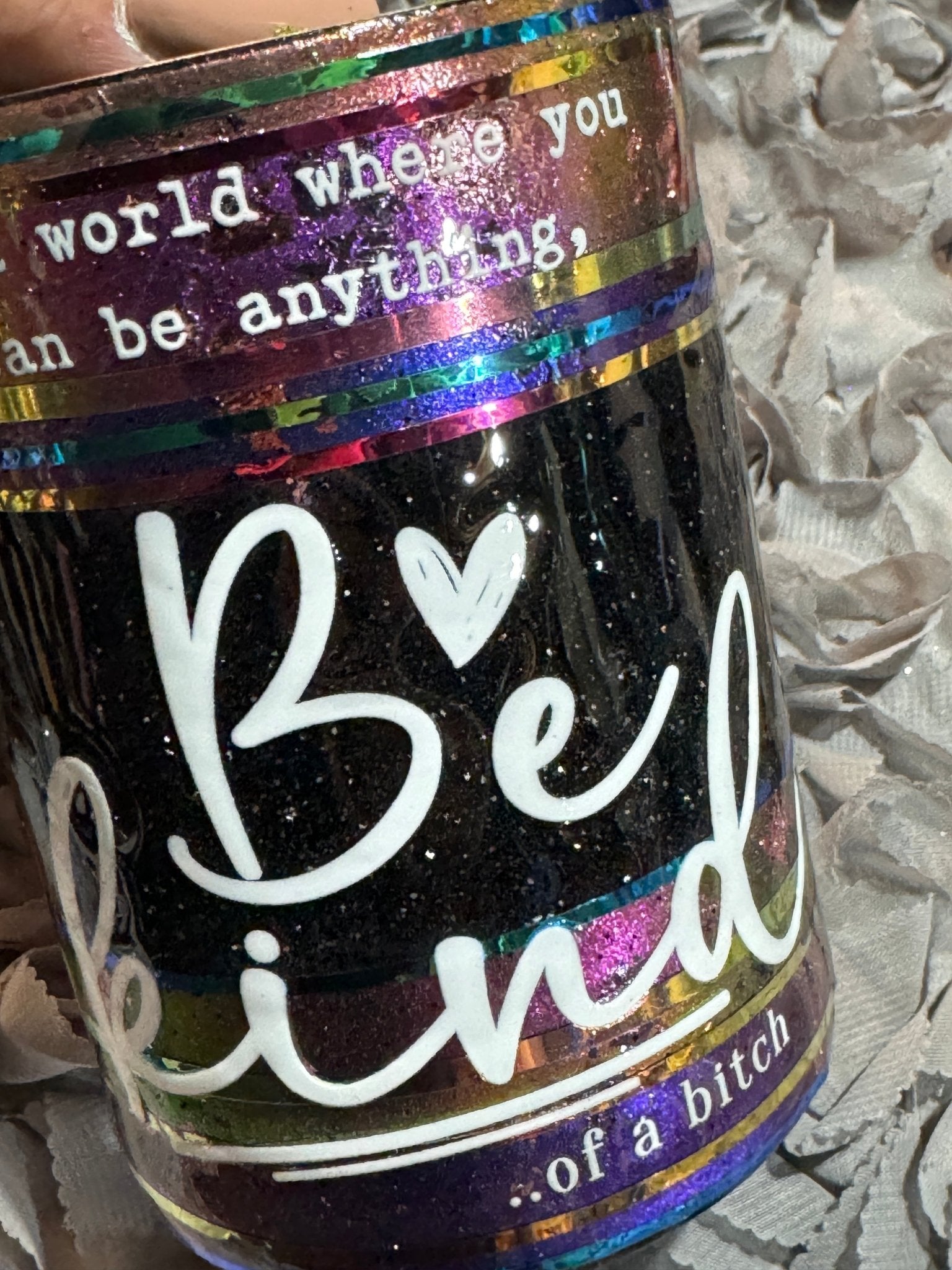 In A World where You can be anything Be Kind of a Bitch Tumbler - 216 Tumblers