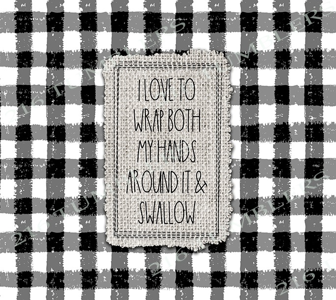 W121 I LOVE TO WRAPMY HANDS AROUND - 216 Tumblers